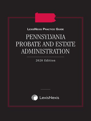 cover image of LexisNexis Practice Guide: Pennsylvania Probate and Estate Administration